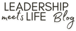 Leadership Meets Life Blog