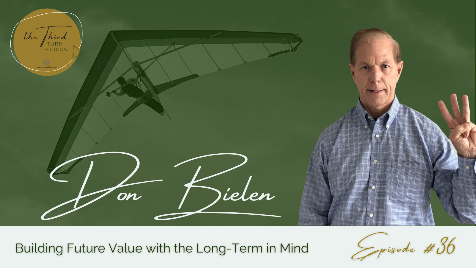 Episode 36: Building Future Value with the Long-Term in Mind