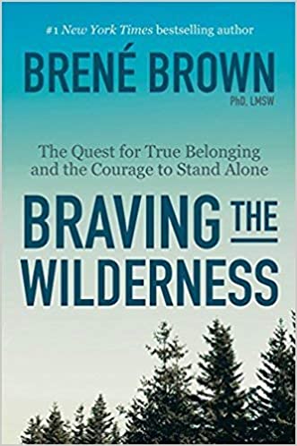 Braving the Wilderness - Brene Brown