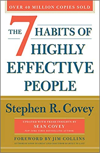 The 7 Habits of Highly Effective People - Stephen Covey