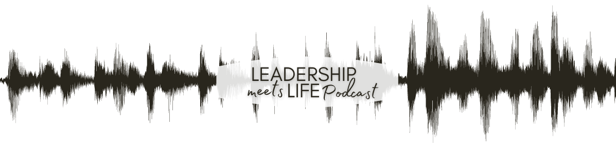 Leadership Meets Life Podcast Sub-Header Image